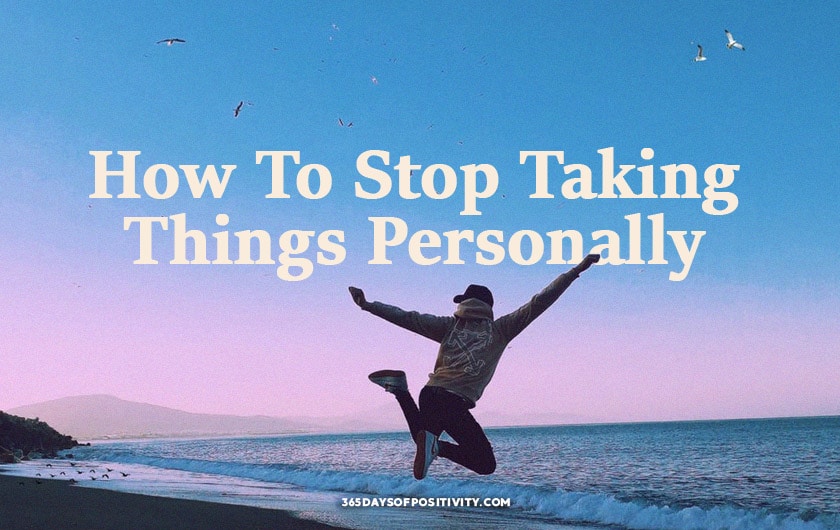 cómo dejar de tomarse las cosas personalmente