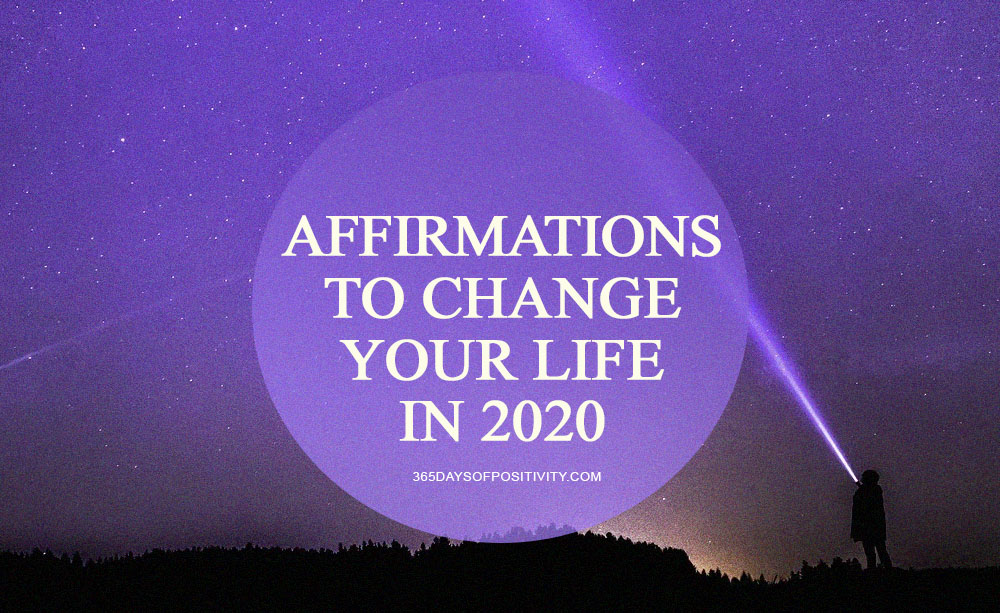  15 Powerful Affirmations To Change Your Life In 2020