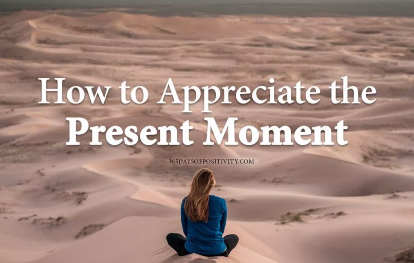 How to Appreciate the Present Moment
