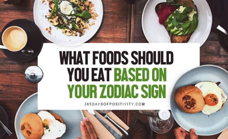  What Foods Should You Eat Based On Your Zodiac Sign