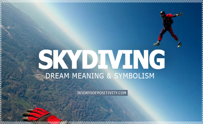 Dream About Skydiving – Dream Meaning & Symbolism – Everything You Need To Know About This Dream